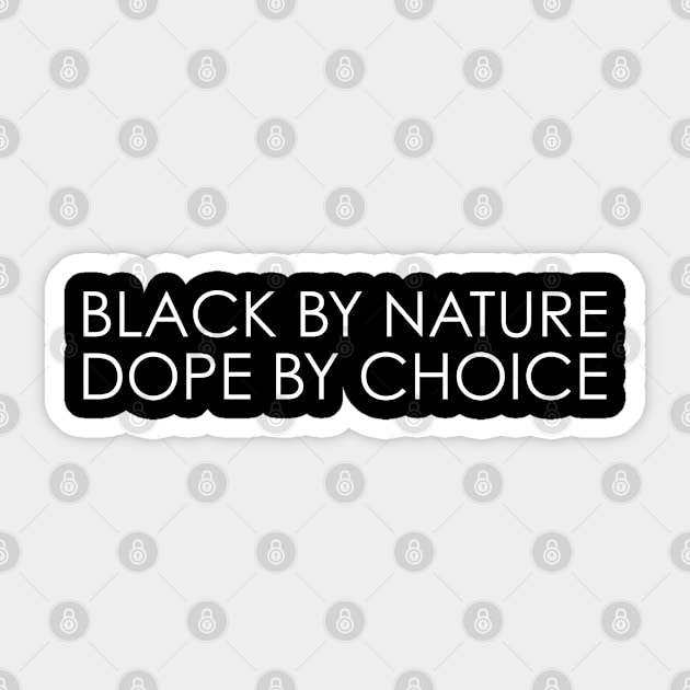 Black By Nature Dope By Choice Sticker by UrbanLifeApparel